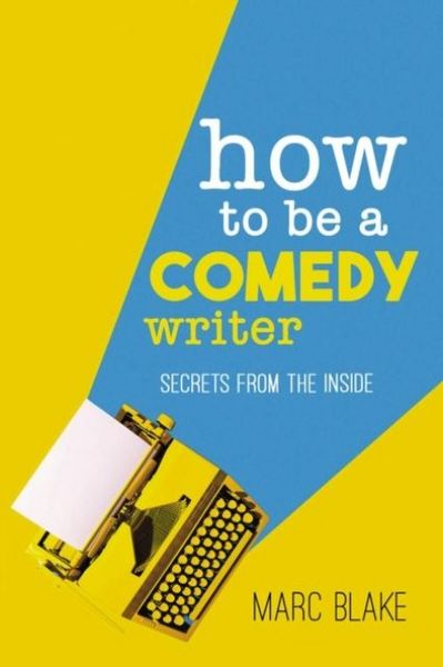Produktbild: How To Be A Comedy Writer
