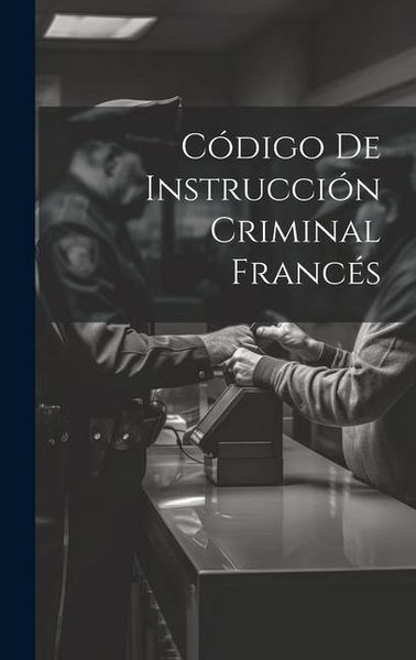 Produktbild: C&oacute;digo De Instrucci&oacute;n Criminal Franc&eacute;s