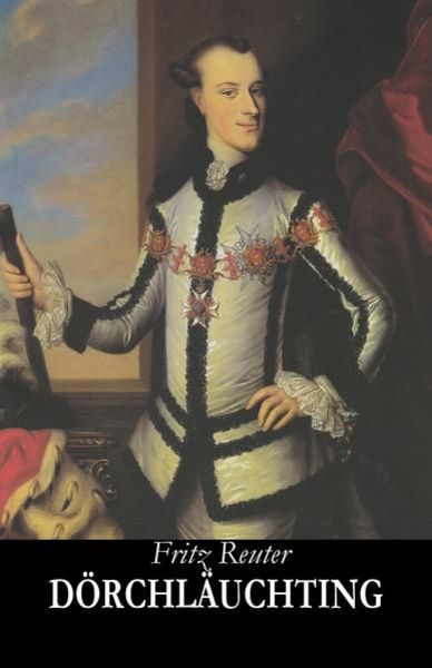 Dörchläuchting, Taschenbuch von Fritz Reuter, Baltic Sea Press, 9783945342336