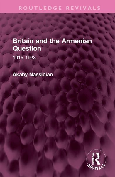 Produktbild: Nassibian, A: Britain and the Armenian Question