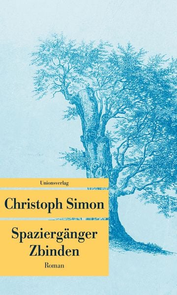 Spaziergänger Zbinden, Taschenbuch von Christoph Simon, Unionsverlag, 978-3-293-20827-8