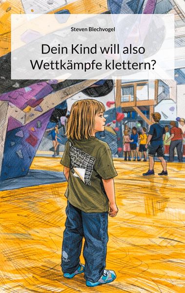 Produktbild: Dein Kind will also Wettk&auml;mpfe klettern?