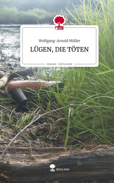 Produktbild: L&Uuml;GEN, DIE T&Ouml;TEN. Life is a Story - story.one