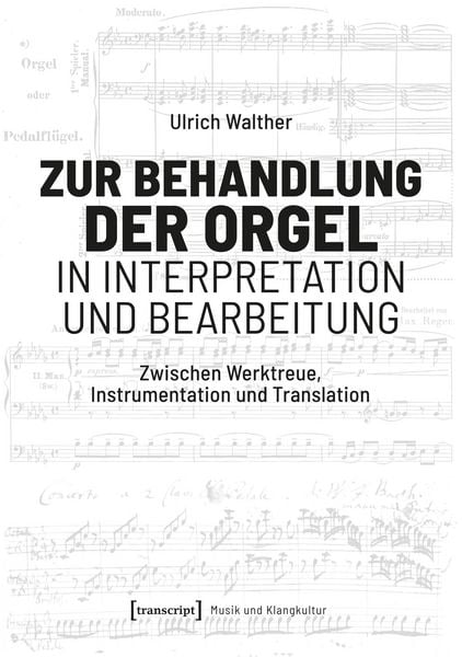 Produktbild: Zur Behandlung der Orgel in Interpretation und Bearbeitung