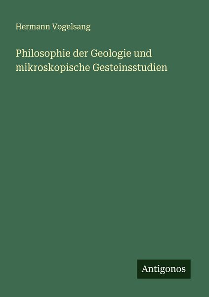 Produktbild: Philosophie der Geologie und mikroskopische Gesteinsstudien