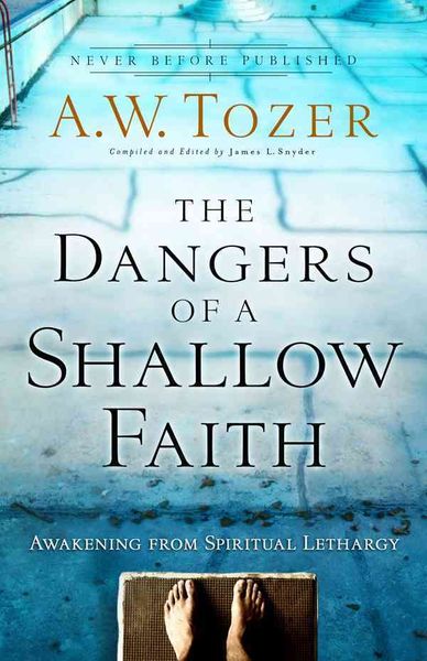 Produktbild: The Dangers of a Shallow Faith: Awakening from Spiritual Lethargy