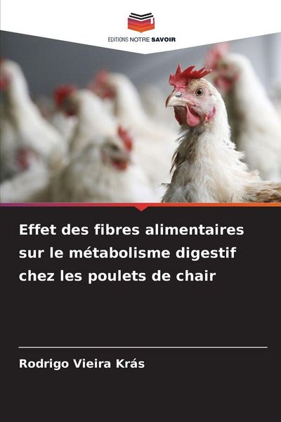 Produktbild: Effet des fibres alimentaires sur le m&eacute;tabolisme digestif chez les poulets de chair