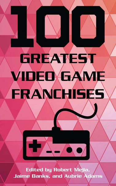 Produktbild: 100 Greatest Video Game Franchises