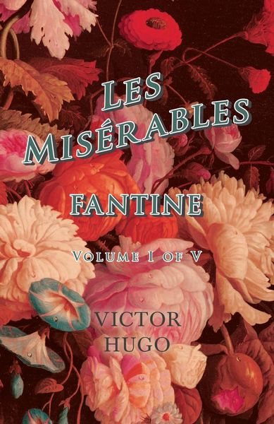 Produktbild: Les Mis&Atilde;&copy;rables, Volume I of V, Fantine