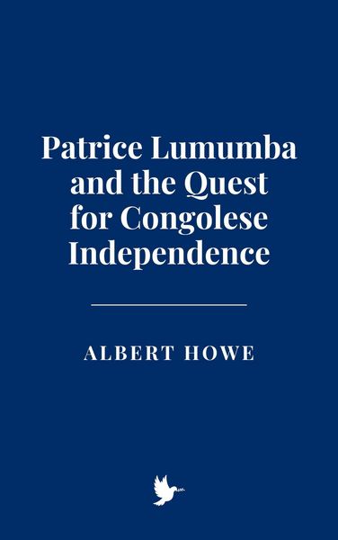 Produktbild: Patrice Lumumba and the Quest for Congolese Independence