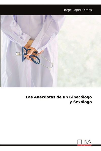 Produktbild: Las An&eacute;cdotas de un Ginec&oacute;logo y Sex&oacute;logo
