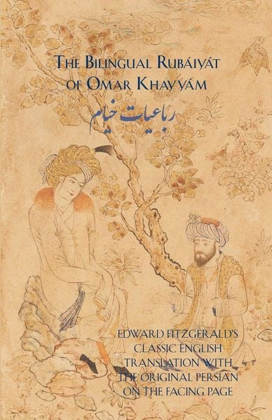 Produktbild: The Bilingual Rub&aacute;iy&aacute;t of Omar Khayy&aacute;m