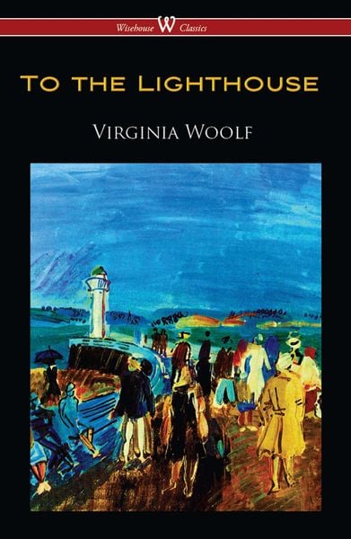 Produktbild: To the Lighthouse (Wisehouse Classics Edition)