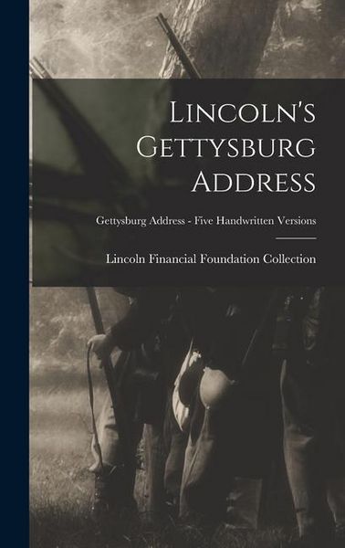 Produktbild: Lincoln's Gettysburg Address; Gettysburg Address - Five handwritten versions