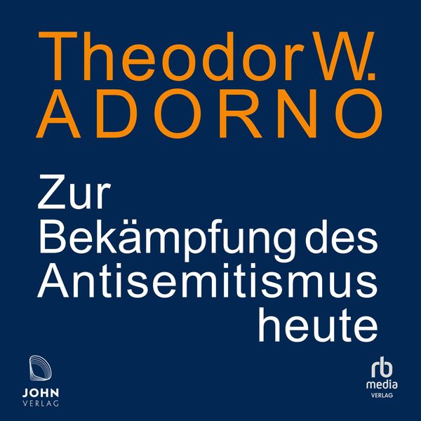 Zur Bekämpfung des Antisemitismus heute - Theodor W. Adorno, Audio, 9783963842320