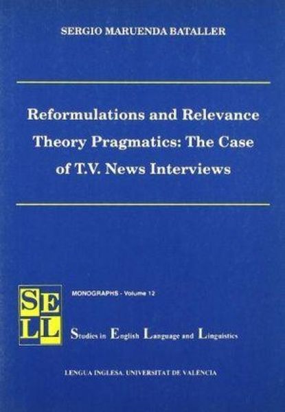 Produktbild: Reformulations and relevance theory pragmatics : the case of TV interviews