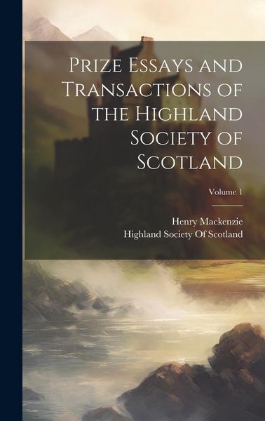 Produktbild: Prize Essays and Transactions of the Highland Society of Scotland; Volume 1