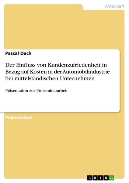 Produktbild: Der Einfluss von Kundenzufriedenheit in Bezug auf Kosten in der Automobilindustrie bei mittelst&auml;ndischen Unternehmen
