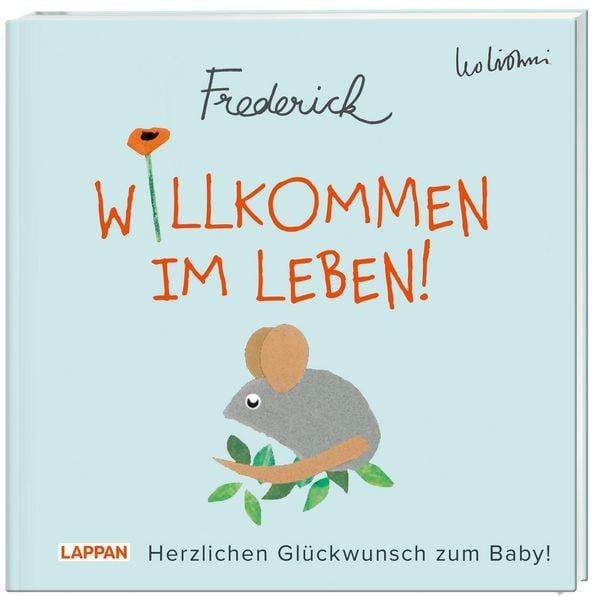 Willkommen im Leben! Herzlichen Glückwunsch zum Baby! (Frederick von Leo Lionni), Taschenbuch von Leo Lionni, Lappan, 9783830364153