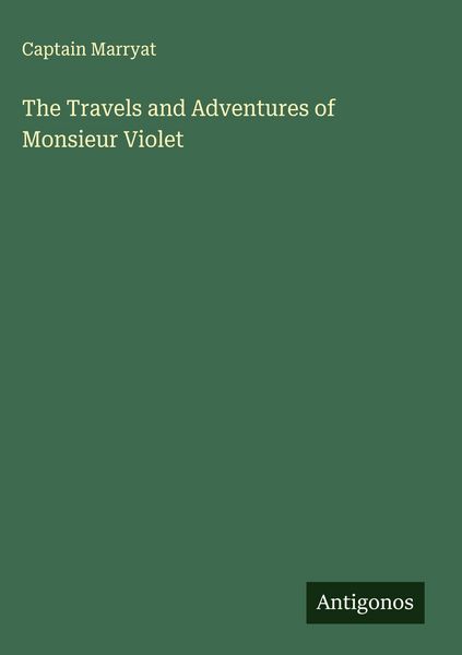 Produktbild: The Travels and Adventures of Monsieur Violet