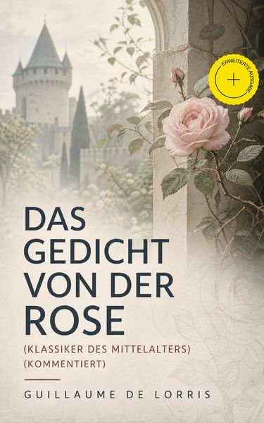 Produktbild: Das Gedicht von der Rose (Klassiker des Mittelalters)