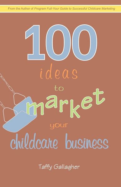 Produktbild: 100 Ideas to Market Your Childcare Business
