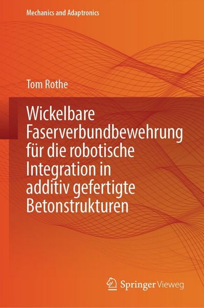 Produktbild: Wickelbare Faserverbundbewehrung f&uuml;r die robotische Integration in additiv gefertigte Betonstrukturen