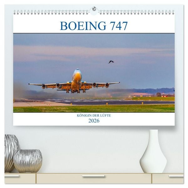 Produktbild: BOEING 747 - K&ouml;nigin der L&uuml;fte (hochwertiger Premium Wandkalender 2026 DIN A2 quer), Kunstdruck in Hochglanz