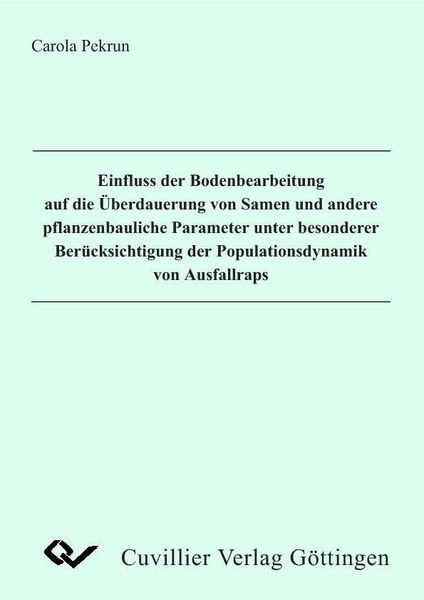 Produktbild: Einfluss der Bodenbearbeitung auf die &Uuml;berdauerung von Samen und andere pflanzenbauliche Parameter unter besonderer Ber&uuml;cksichtigung der Populationsdy
