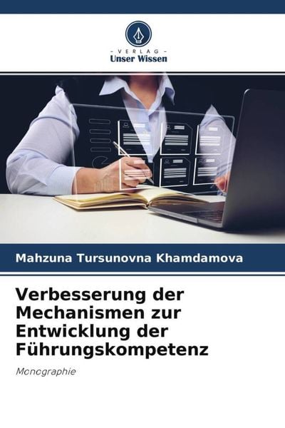 Verbesserung der Mechanismen zur Entwicklung der Führungskompetenz, Taschenbuch von Mahzuna Tursunovna Khamdamova, Verlag Unser Wissen, 9786204683997