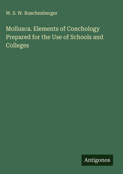 Produktbild: Mollusca. Elements of Conchology Prepared for the Use of Schools and Colleges