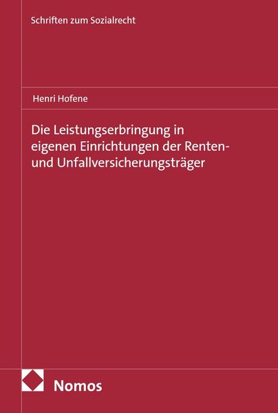 Produktbild: Die Leistungserbringung in eigenen Einrichtungen der Renten- und Unfallversicherungstr&auml;ger