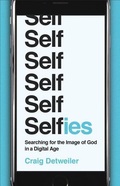 Produktbild: Selfies: Searching for the Image of God in a Digital Age