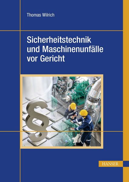Produktbild: Sicherheitstechnik und Maschinenunf&auml;lle vor Gericht