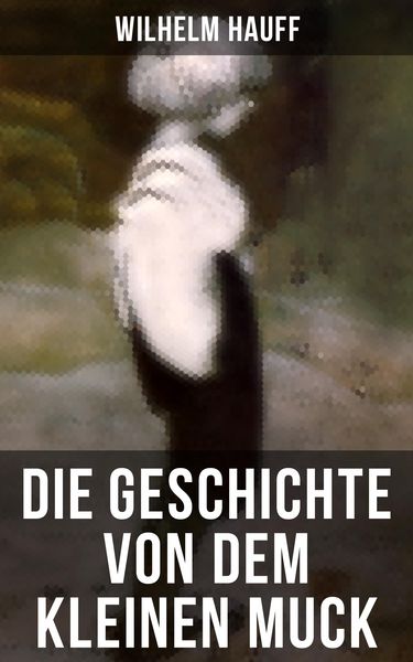 Produktbild: Die Geschichte von dem kleinen Muck