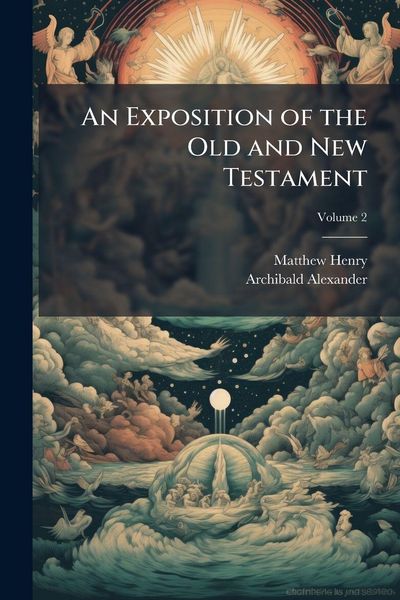 Produktbild: An Exposition of the Old and New Testament