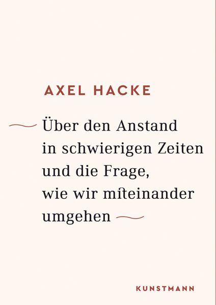 Produktbild: &Uuml;ber den Anstand in schwierigen Zeiten und die Frage, wie wir miteinander umgehen