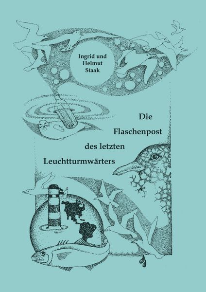 Die Flaschenpost des letzten Leuchtturmwärters, Taschenbuch von Helmut Staak, BoD – Books on Demand, 9783695116836