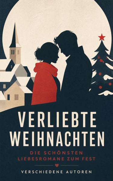 Produktbild: Verliebte Weihnachten: Die sch&ouml;nsten Liebesromane zum Fest