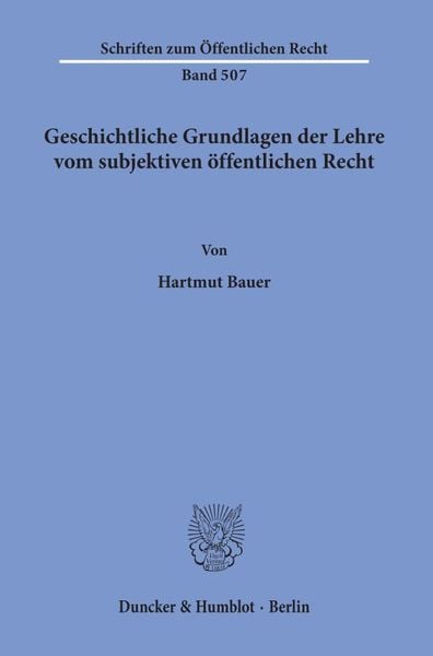 Produktbild: Geschichtliche Grundlagen der Lehre vom subjektiven &ouml;ffentlichen Recht.