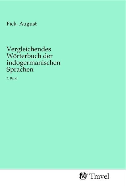 Produktbild: Vergleichendes W&ouml;rterbuch der indogermanischen Sprachen