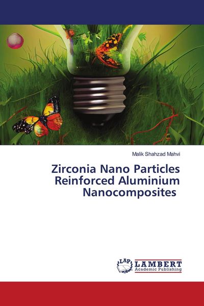 Produktbild: Zirconia Nano Particles Reinforced Aluminium Nanocomposites
