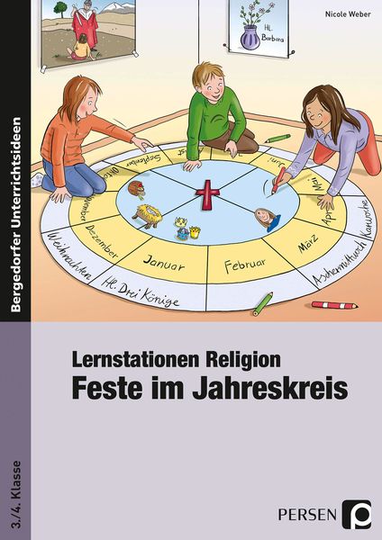 Lernstationen Religion: Feste im Jahreskreis, Taschenbuch von Nicole Weber, Persen Verlag in der AAP Lehrerwelt GmbH, 978-3-403-23634-4