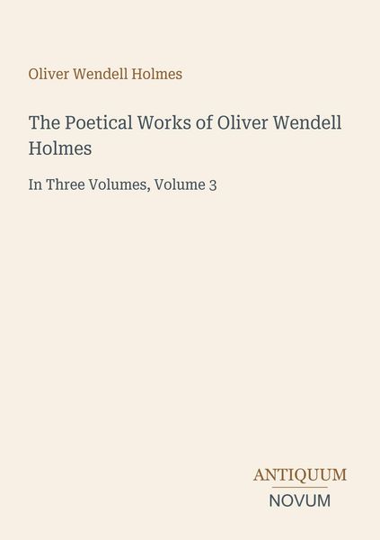 Produktbild: The Poetical Works of Oliver Wendell Holmes
