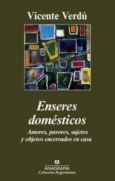 Produktbild: Enseres dom&eacute;sticos : amores, pavores, sujetos y objetos encerrados en casa