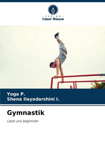 Gymnastik, Taschenbuch von Yoga P. , Shena Ilayadarshini I., Verlag Unser Wissen, 9786207507436