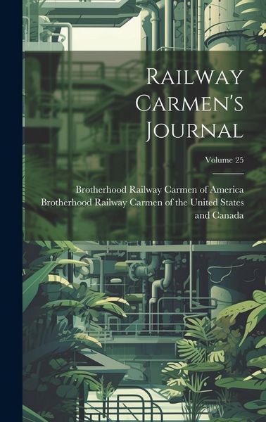 Produktbild: Railway Carmen's Journal; Volume 25