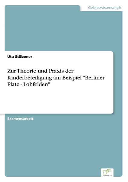 Produktbild: Zur Theorie und Praxis der Kinderbeteiligung am Beispiel "Berliner Platz - Lohfelden"