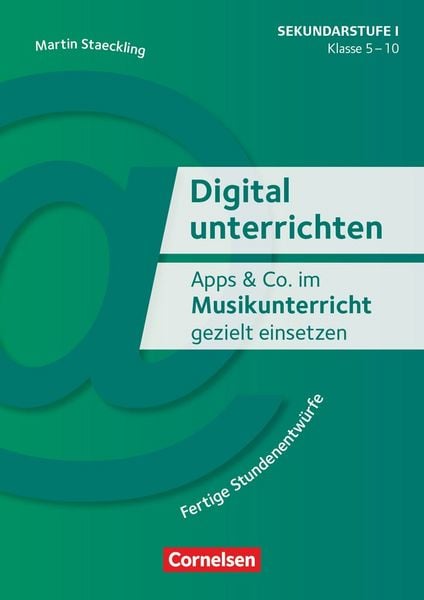 Digital unterrichten - Klasse 5-10, Taschenbuch von Martin Staeckling, Cornelsen Pädagogik, 9783589169047
