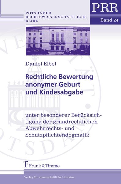 Rechtliche Bewertung anonymer Geburt und Kindesabgabe, Taschenbuch von Daniel Elbel, Frank & Timme, 9783865961327